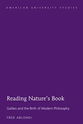 book Reading Nature’s Book: Galileo and the Birth of Modern Philosophy