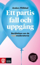 book Ett partis fall och uppgång : berättelsen om de nya Moderaterna