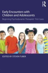 book Early Encounters with Children and Adolescents: Beginning Psychodynamic Therapists’ First Cases