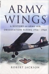 book Army Wings: A History of Army Air Observation Flying 1914-1960