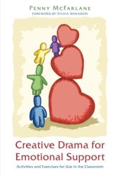 book Creative Drama for Emotional Support: Activities and Exercises for Use in the Classroom