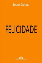 book Felicidade: diálogos sobre o bem-estar na civilização