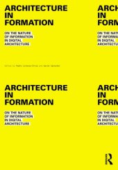 book Architecture in Formation: On the Nature of Information in Digital Architecture