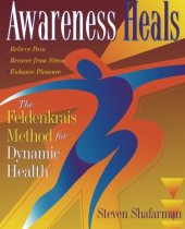 book Awareness Heals: The Feldenkrais Method For Dynamic Health