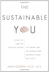 book The Sustainable You - Somatics and the Myth of Aging