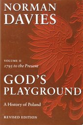 book God’s Playground: A History of Poland, Vol. 2: 1795 to the Present