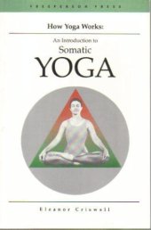 book How Yoga Works: Introduction to Somatic Yoga