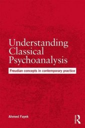 book Understanding Classical Psychoanalysis: Freudian concepts in contemporary practice