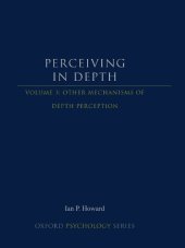 book Perceiving in Depth, Volume 3: Other Mechanisms of Depth Perception