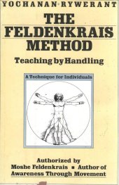 book The Feldenkrais Method: Teaching by Handling : A Technique for Individuals