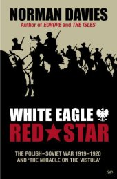 book White Eagle, Red Star: The Polish-Soviet War 1919-20