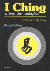 book I Ching: O Livro das Mutações