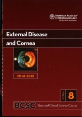 book 2014-2015 Basic and Clinical Science Course (BCSC): Section 8: External Disease and Cornea