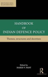 book Handbook of Indian Defence Policy: Themes, Structures and Doctrines