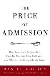 book The Price of Admission: How America’s Ruling Class Buys Its Way into Elite Colleges -- and Who Gets Left Outside the Gates