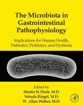 book The Microbiota in Gastrointestinal Pathophysiology: Implications for Human Health, Prebiotics, Probiotics, and Dysbiosis