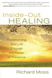 book Inside-Out Healing: Transforming Your Life Through the Power of Presence