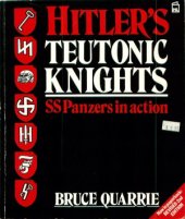 book Hitler’s Teutonic Knights.  SS Panzers in Action