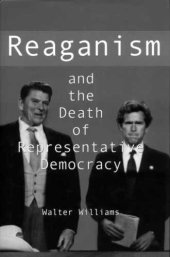 book Reaganism and the Death of Representative Democracy