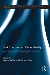 book Dark Tourism and Place Identity: Managing and interpreting dark places