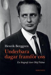 book Underbara dagar framför oss : en biografi över Olof Palme