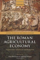 book The Roman Agricultural Economy: Organization, Investment, and Production