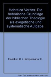 book Hebraica Veritas: Die hebräische Grundlage der biblischen Theologie als exegetische und systematische Aufgabe