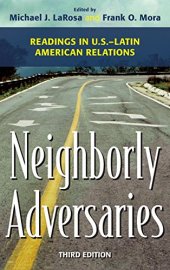 book Neighborly Adversaries: Readings in U.S.-Latin American Relations