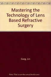 book Mastering the Technology of Lens Based Refractive Surgery