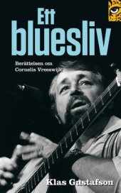 book Ett bluesliv: berättelsen om Cornelis Vreeswijk