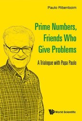 book Prime Numbers, Friends Who Give Problems: A Trialogue with Papa Paulo