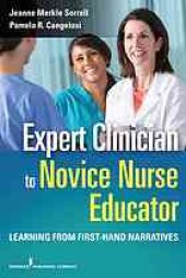 book Expert clinician to novice nurse educator : learning from first-hand narratives