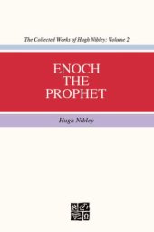 book The Collected Works of Hugh Nibley, Vol. 2: Enoch the Prophet