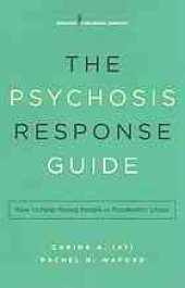 book The psychosis response guide : how to help young people in psychiatric crises