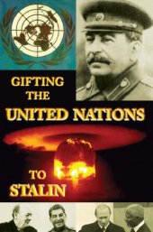 book Gifting the United Nations to Stalin