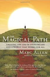 book The Magical Path: Creating the Life of Your Dreams and a World That Works for All