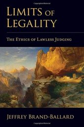 book Limits of Legality: The Ethics of Lawless Judging