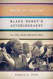 book Words of witness : black women’s autobiography in the post-Brown era