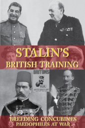 book Stalin’s British training : Breeding concubines, paedophiles at war