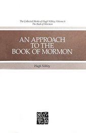 book The Collected Works of Hugh Nibley, Vol. 6: An Approach to the Book of Mormon