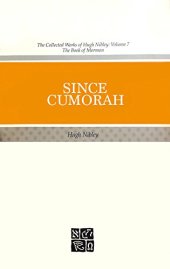 book The Collected Works of Hugh Nibley, Vol. 7: Since Cumorah