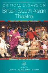 book Critical Essays on British South Asian Theatre