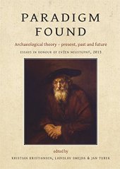 book Paradigm Found: Archaeological Theory - Present, Past and Future. Essays in Honour of Evzen Neustupny