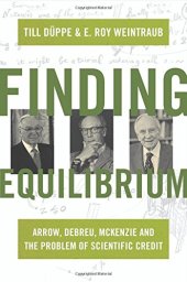 book Finding Equilibrium: Arrow, Debreu, McKenzie and the Problem of Scientific Credit