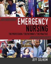 book Emergency Nursing: The Profession, the Pathway, the Practice