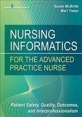 book Nursing Informatics for the Advanced Practice Nurse: Patient Safety, Quality, Outcomes, and Interprofessionalism