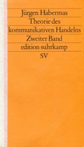 book Theorie des kommunikativen Handelns. Zweiter Band. Zur Kritik der funktionalistischen Vernunft