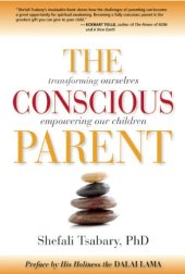 book The Conscious Parent: Transforming Ourselves, Empowering Our Children