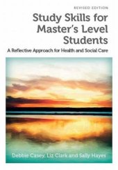 book Study Skills for Master’s Level Students, revised edition: A Reflective Approach for Health and Social Care