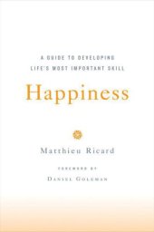 book Happiness: A Guide to Developing Life’s Most Important Skill